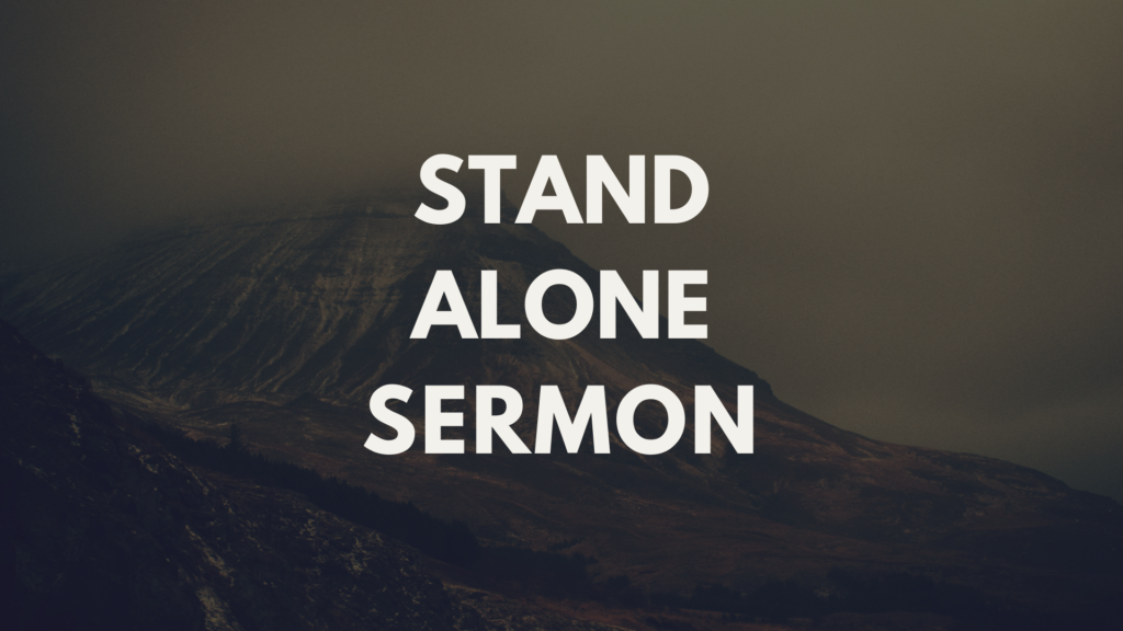 Stand Alone Sermon – Jon Weichbrodt